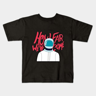 How far we've come Kids T-Shirt